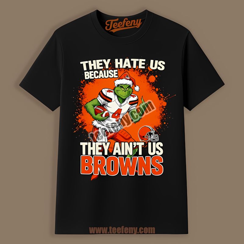 Grinch Cleveland Browns They Hate Us Funny Shirt