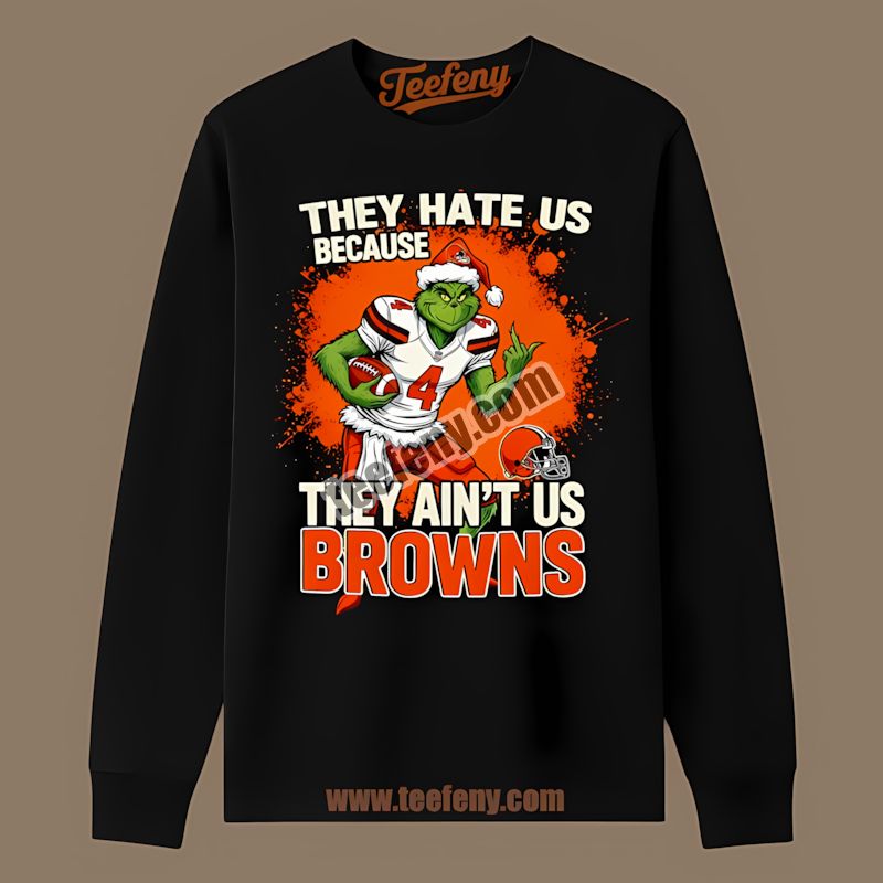 Grinch Cleveland Browns They Hate Us Funny Long Sleeve Grinch Cleveland Browns They Hate Us Funny Long Sleeve