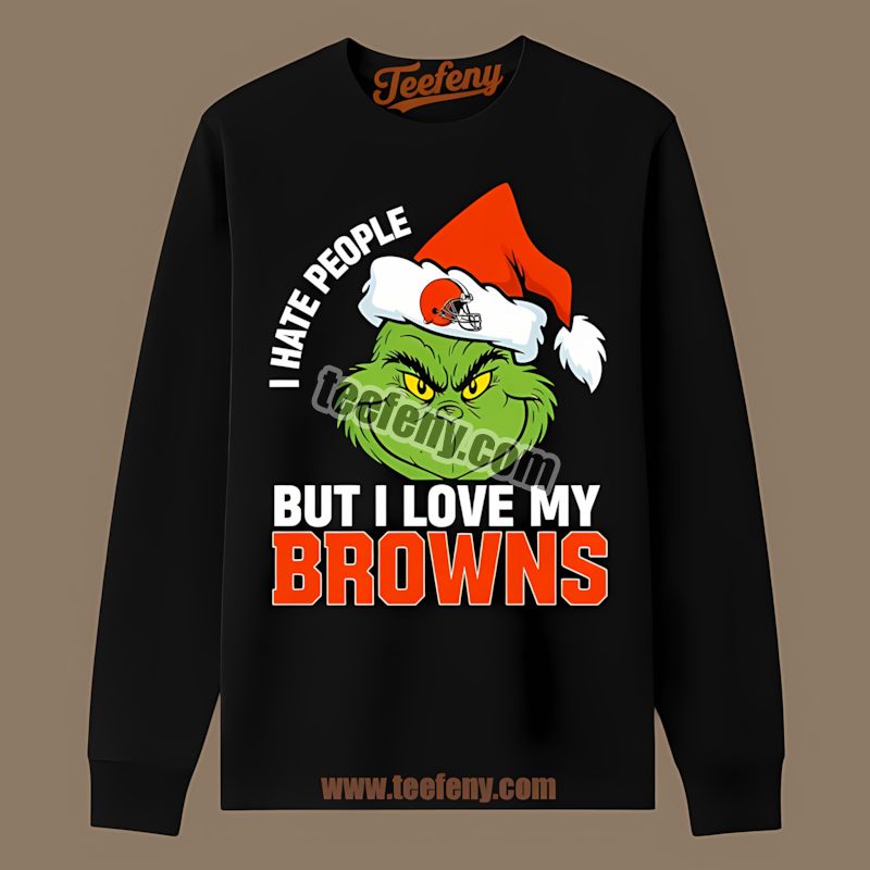 Grinch Hates People Loves My Browns Adults Long Sleeve Grinch Hates People Loves My Browns Adults Long Sleeve