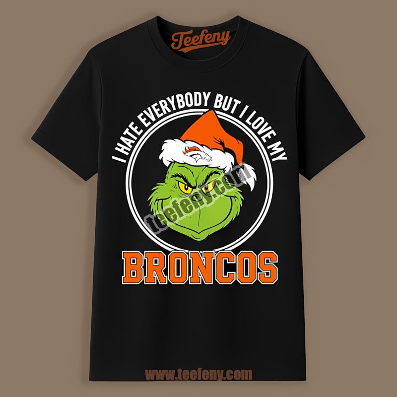Grinch I Hate Everybody But Love My Denver Broncos Shirt
