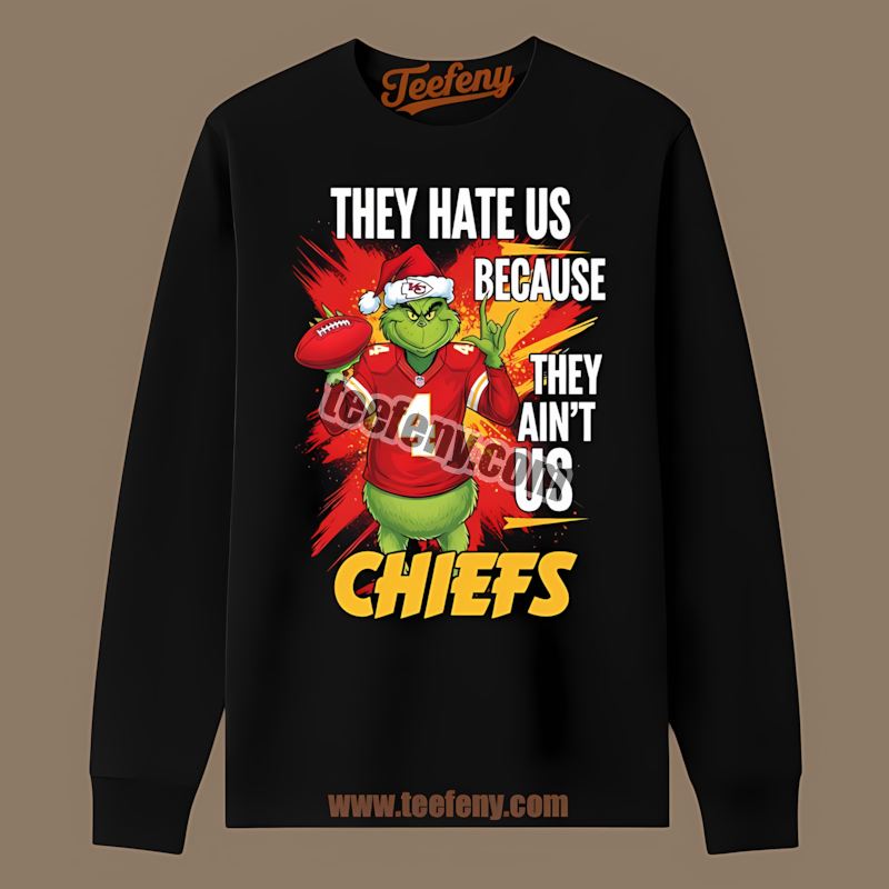 Grinch Kansas City Chiefs They Hate Us Because They Aint Us Regular Long Sleeve Grinch Kansas City Chiefs They Hate Us Because They Aint Us Regular Long Sleeve