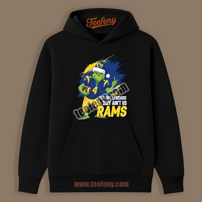 Grinch Los Angeles Rams They Hate Us Because They Aint Us Trendy Hoodie Grinch Los Angeles Rams They Hate Us Because They Aint Us Trendy Hoodie