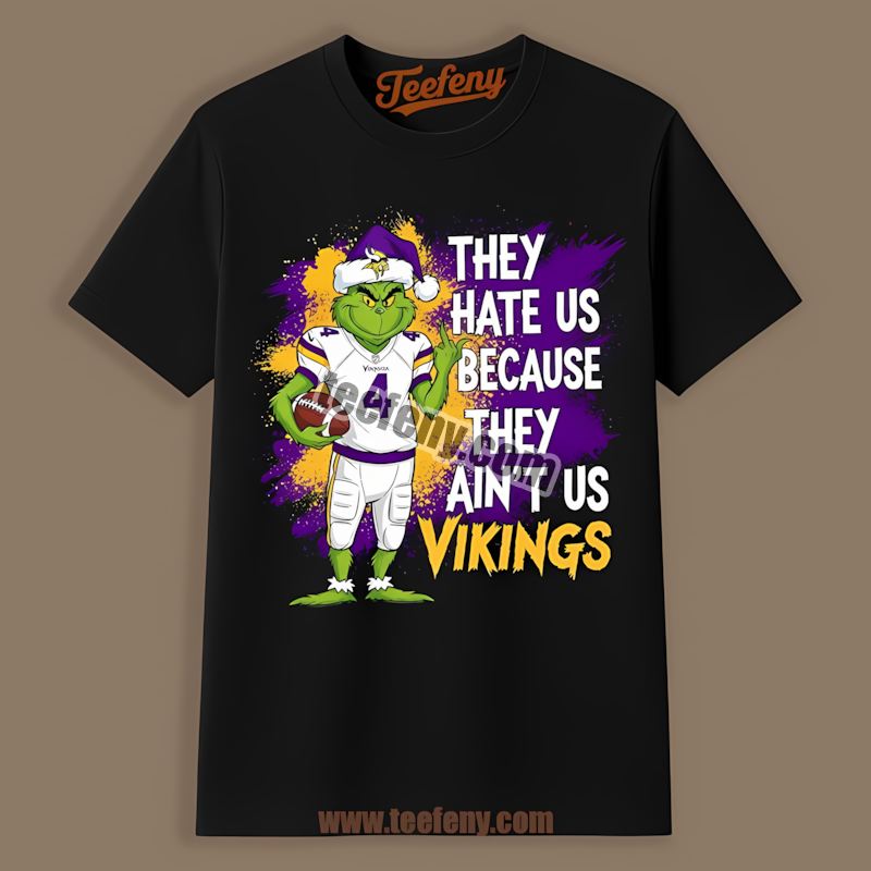 Grinch Minnesota Vikings They Hate Us Because They Aint Us Graphic Shirt