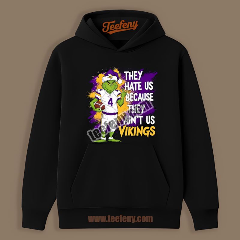 Grinch Minnesota Vikings They Hate Us Because They Aint Us Graphic Hoodie Grinch Minnesota Vikings They Hate Us Because They Aint Us Graphic Hoodie