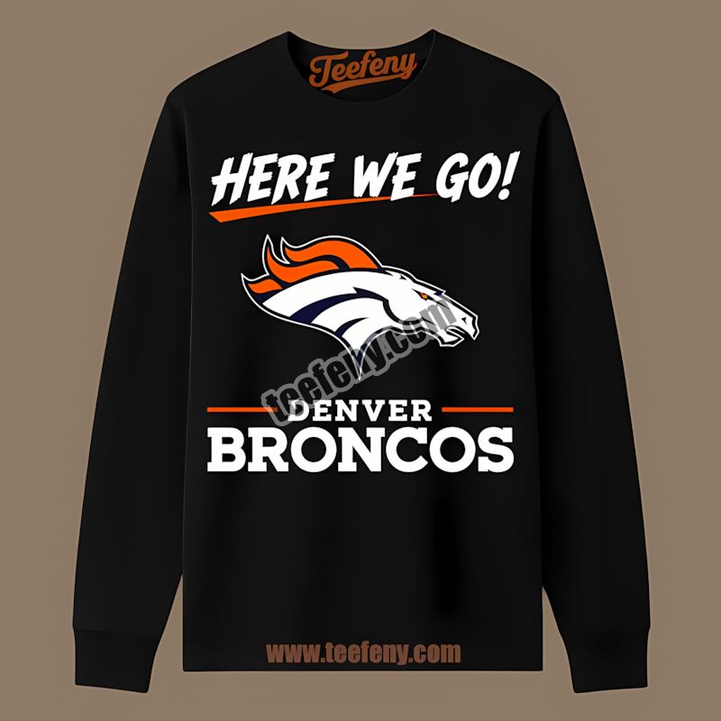 Here We Go Denver Broncos Logo Vintage Long Sleeve Here We Go Denver Broncos Logo Vintage Long Sleeve