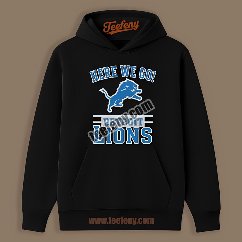 Here We Go Detroit Lions Logo Classic Hoodie Here We Go Detroit Lions Logo Classic Hoodie