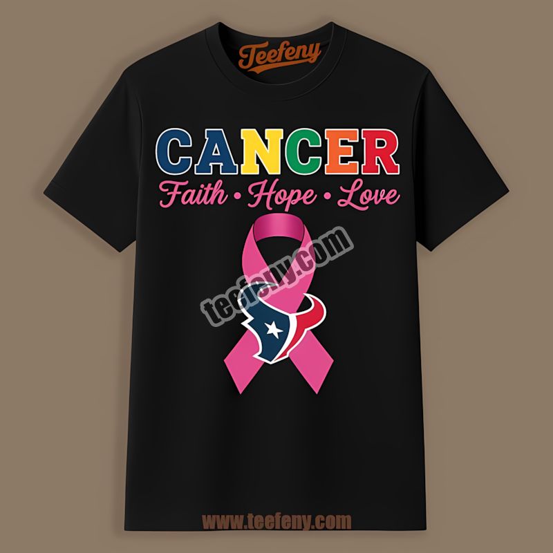 Houston Texans Cancer Awareness Faith Hope Love Cotton Shirt