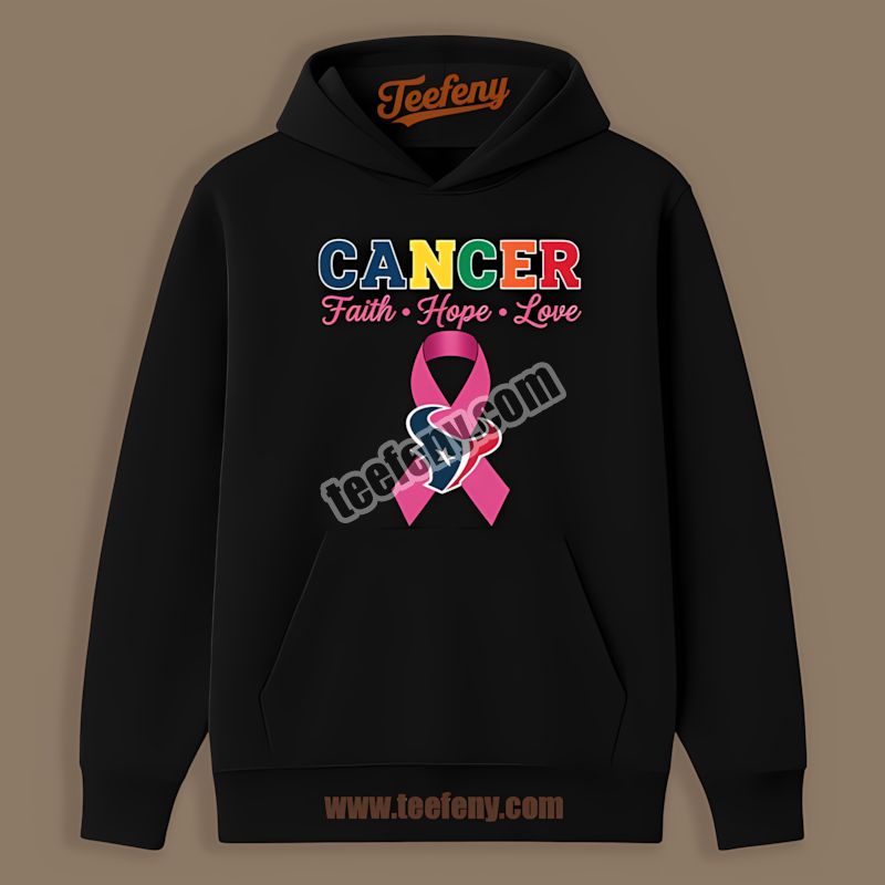 Houston Texans Cancer Awareness Faith Hope Love Cotton Hoodie Houston Texans Cancer Awareness Faith Hope Love Cotton Hoodie