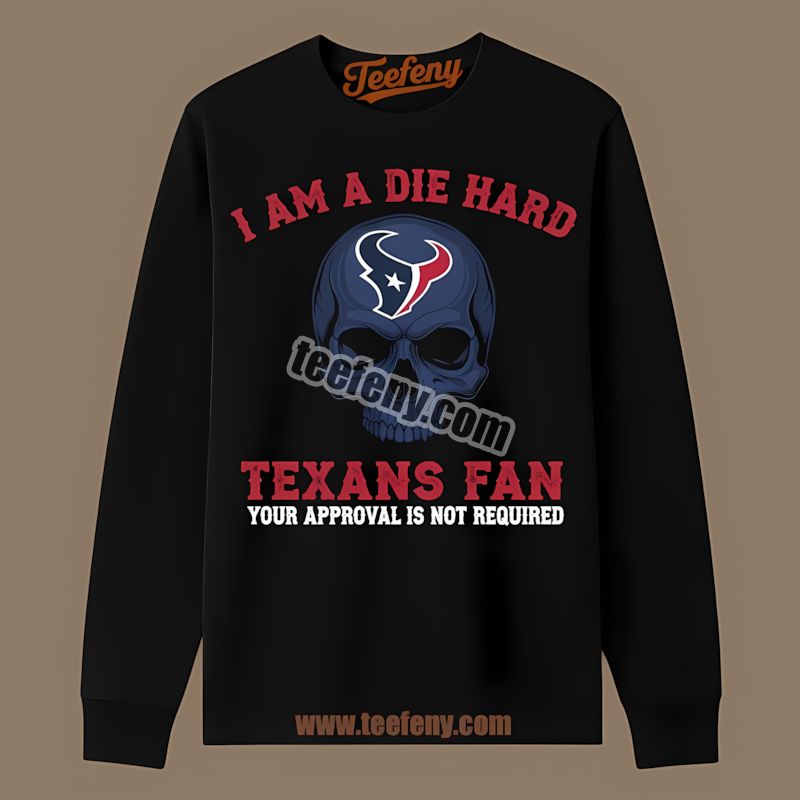 Houston Texans Die Hard Fan Skull Regular Long Sleeve Houston Texans Die Hard Fan Skull Regular Long Sleeve