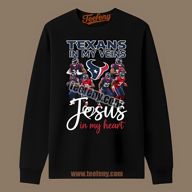 Houston Texans In My Veins Jesus In My Heart Sports Long Sleeve Houston Texans In My Veins Jesus In My Heart Sports Long Sleeve