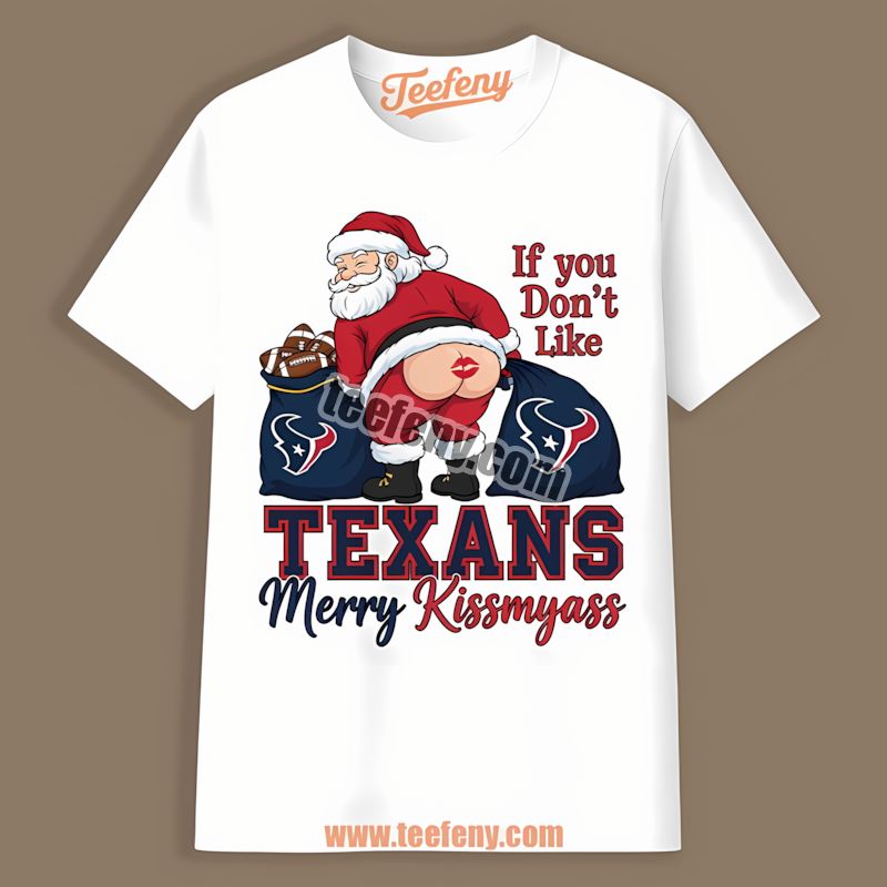 Houston Texans Merry Kissmyass Santa Funny Trendy Shirt