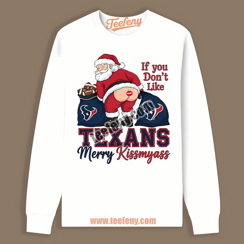 Houston Texans Merry Kissmyass Santa Funny Trendy Long Sleeve Houston Texans Merry Kissmyass Santa Funny Trendy Long Sleeve