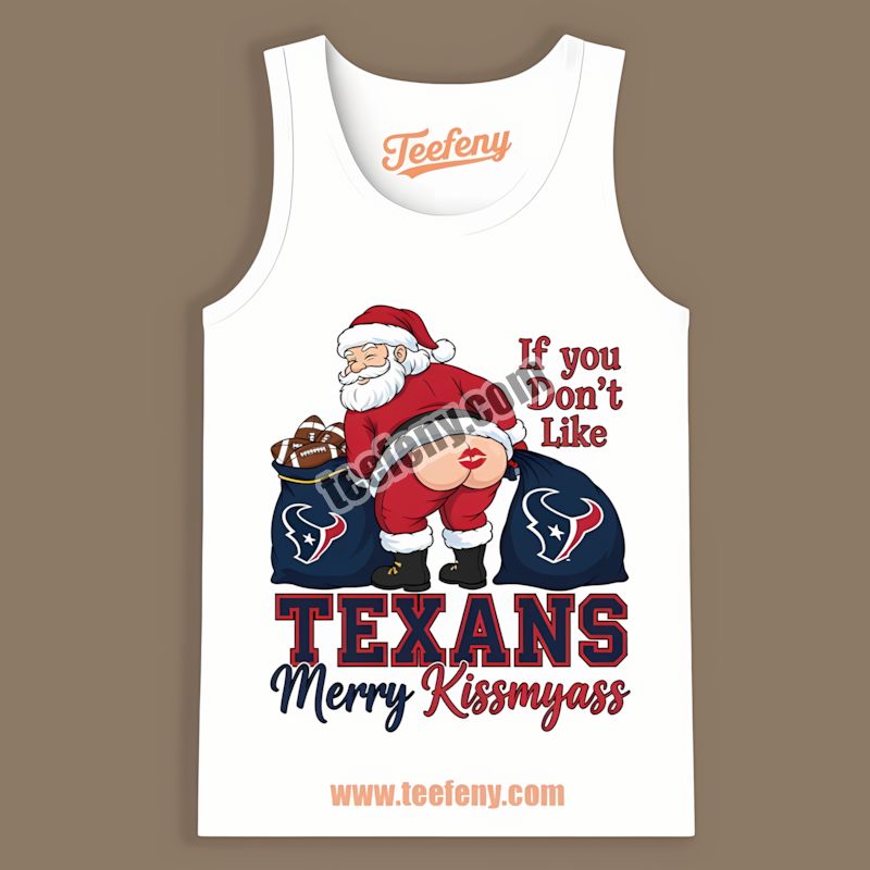 Houston Texans Merry Kissmyass Santa Funny Trendy Tanktop Houston Texans Merry Kissmyass Santa Funny Trendy Tanktop