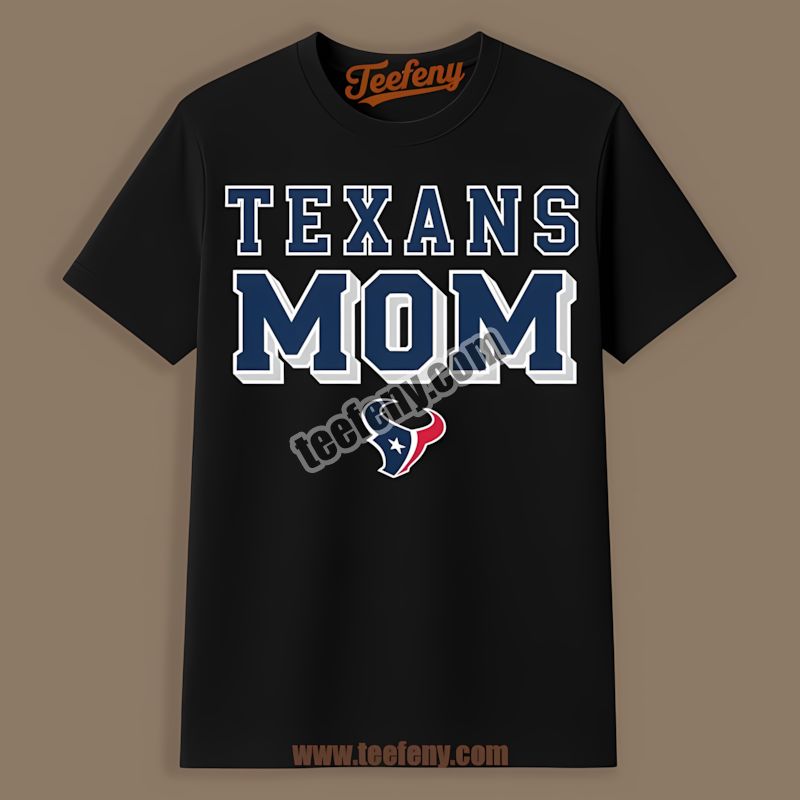 Houston Texans Mom Sports Shirt