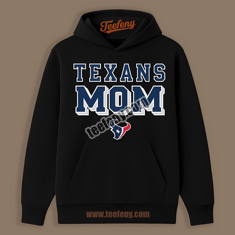 Houston Texans Mom Sports Hoodie Houston Texans Mom Sports Hoodie