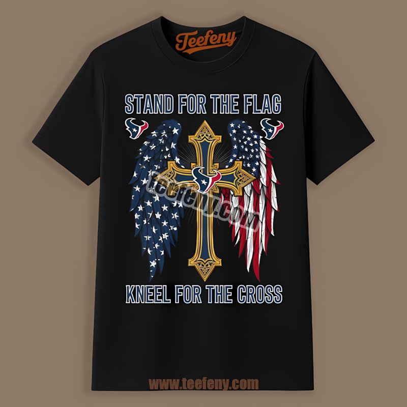Houston Texans Stand For The Flag Kneel For The Cross Regular Shirt