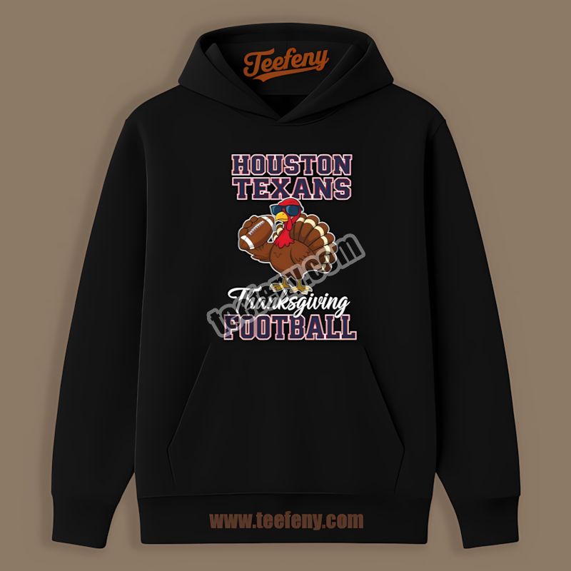 Houston Texans Thanksgiving Football Turkey Classic Hoodie Houston Texans Thanksgiving Football Turkey Classic Hoodie