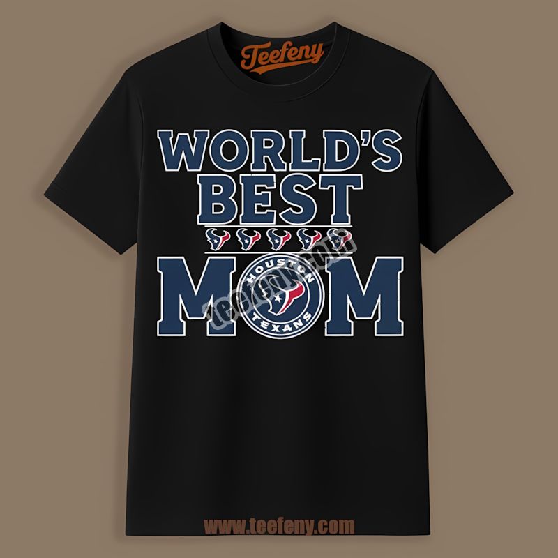 Houston Texans Worlds Best Mom Graphic Shirt