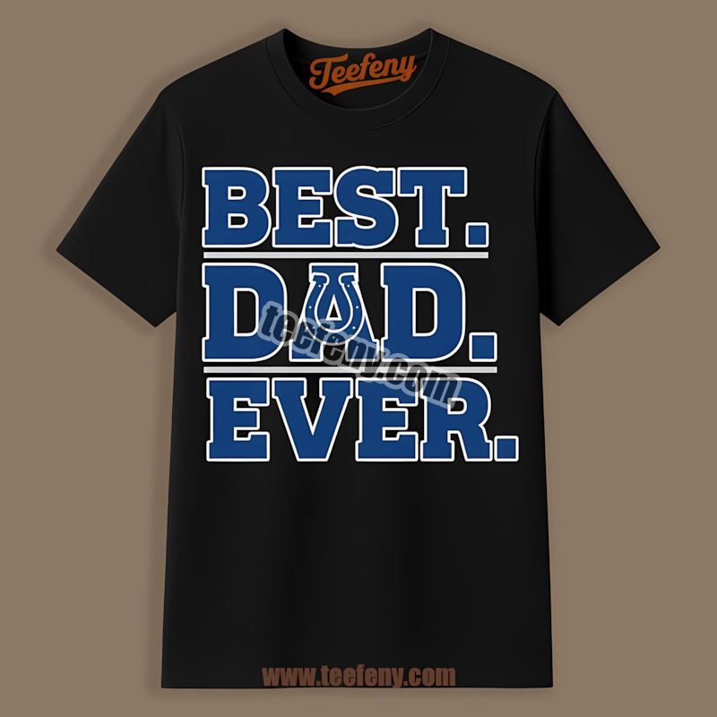 Indianapolis Colts Best Dad Ever Cotton Shirt