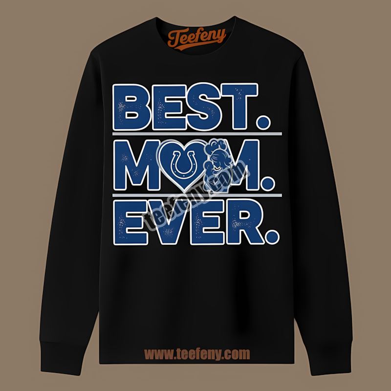 Indianapolis Colts Best Mom Ever Heart Sports Long Sleeve Indianapolis Colts Best Mom Ever Heart Sports Long Sleeve