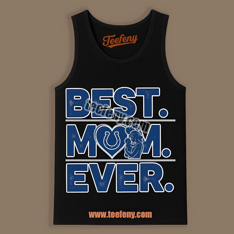 Indianapolis Colts Best Mom Ever Heart Sports Tanktop Indianapolis Colts Best Mom Ever Heart Sports Tanktop