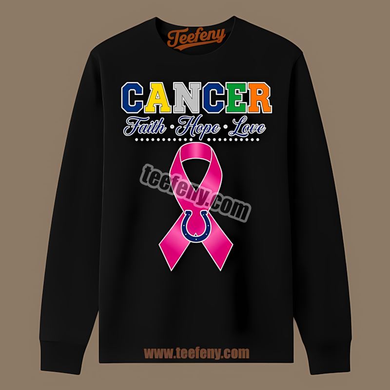 Indianapolis Colts Cancer Awareness Faith Hope Love Long Sleeve Indianapolis Colts Cancer Awareness Faith Hope Love Long Sleeve