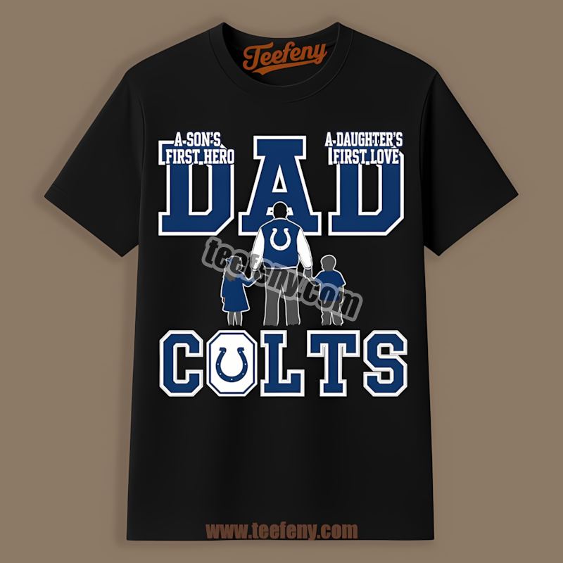Indianapolis Colts Dad A Sons Hero Daughters Love Shirt