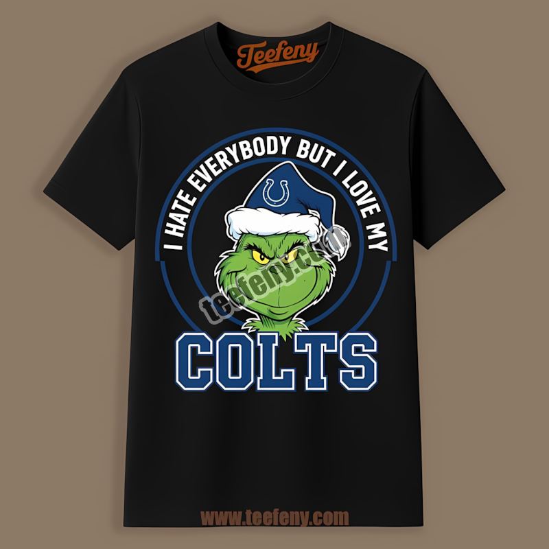 Indianapolis Colts Grinch I Hate Everybody But Love My Sports Shirt