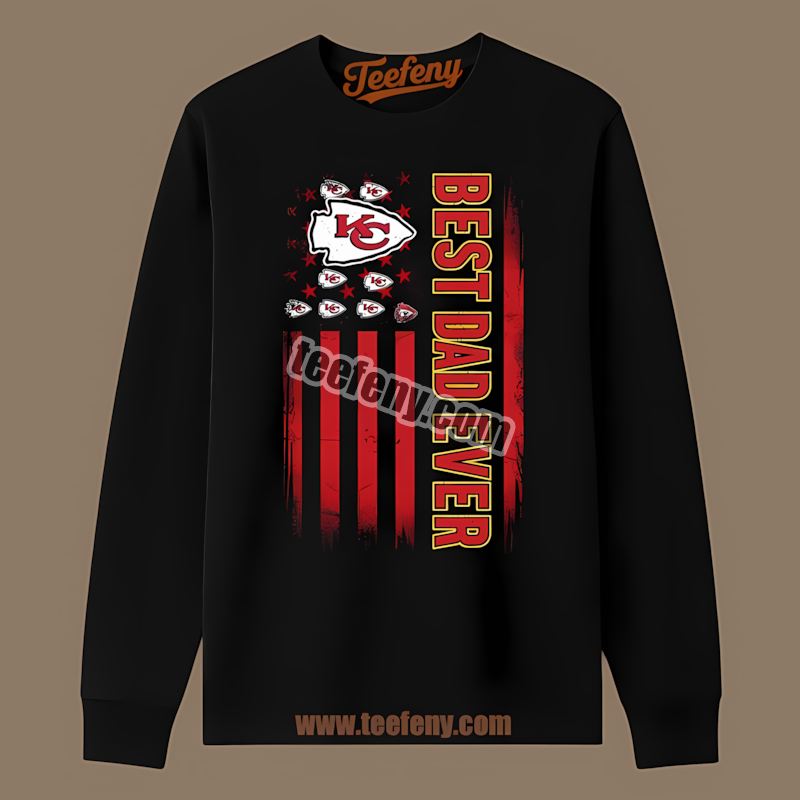 Kansas City Chiefs Best Dad Ever American Flag Regular Long Sleeve Kansas City Chiefs Best Dad Ever American Flag Regular Long Sleeve