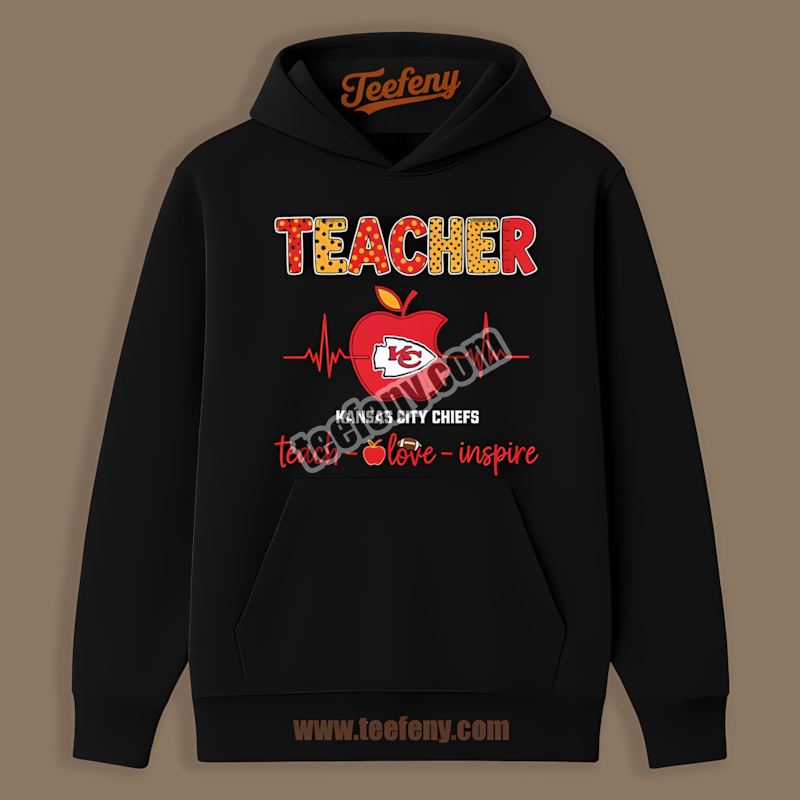 Kansas City Chiefs Teacher Apple Teach Love Inspire Cotton Hoodie Kansas City Chiefs Teacher Apple Teach Love Inspire Cotton Hoodie