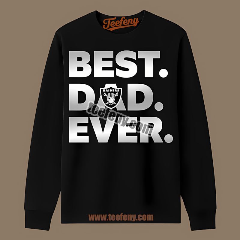 Las Vegas Raiders Best Dad Ever Trendy Long Sleeve Las Vegas Raiders Best Dad Ever Trendy Long Sleeve