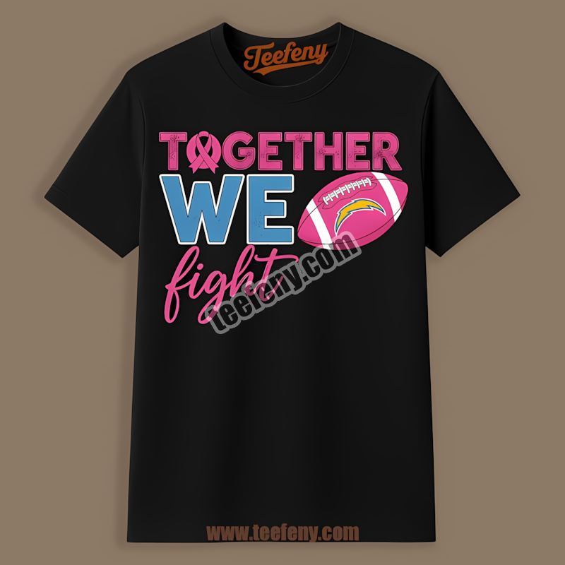 Los Angeles Chargers Together We Fight Breast Cancer Awareness Unisex Shirt