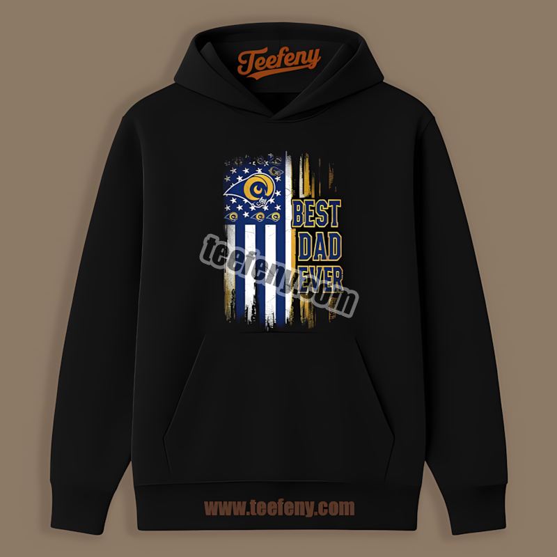 Los Angeles Rams Best Dad Ever American Flag Hoodie Los Angeles Rams Best Dad Ever American Flag Hoodie
