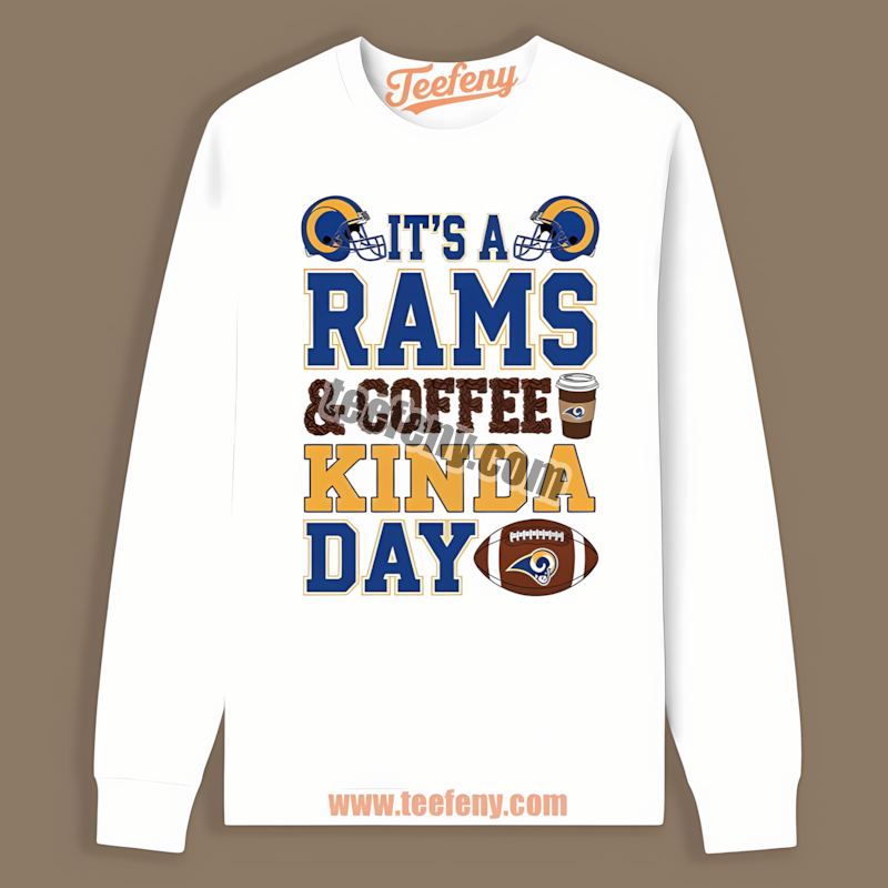 Los Angeles Rams Coffee Kinda Day Fan Gear Long Sleeve Los Angeles Rams Coffee Kinda Day Fan Gear Long Sleeve