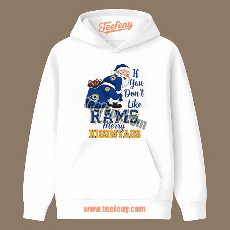 Los Angeles Rams Merry Kissmyass Santa Funny Fan Hoodie Los Angeles Rams Merry Kissmyass Santa Funny Fan Hoodie