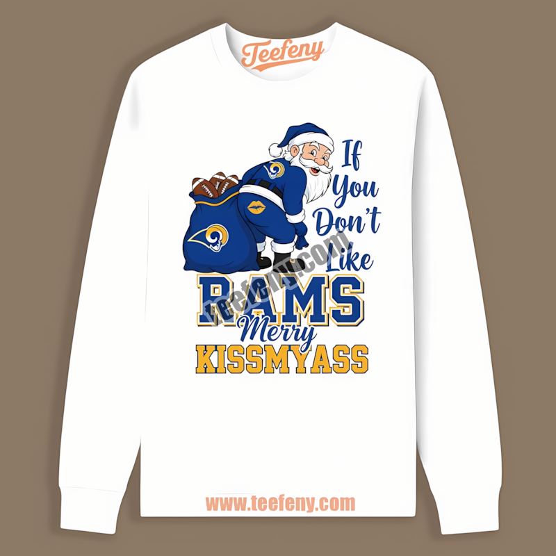 Los Angeles Rams Merry Kissmyass Santa Funny Fan Long Sleeve Los Angeles Rams Merry Kissmyass Santa Funny Fan Long Sleeve