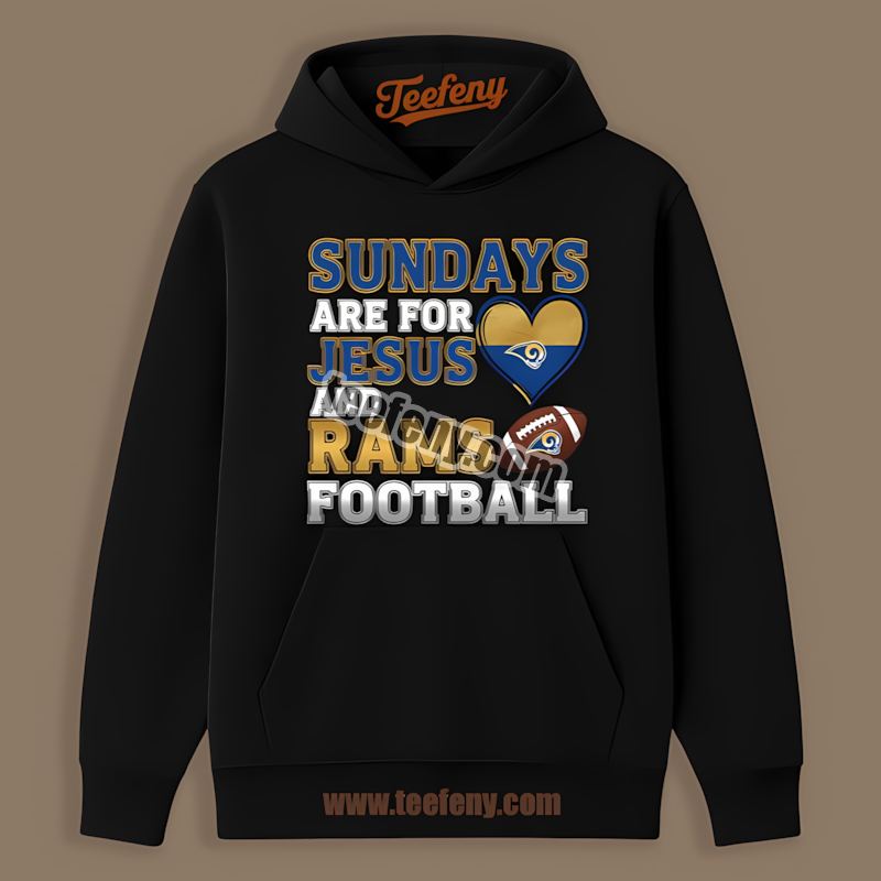 Los Angeles Rams Sundays Are For Jesus And Football Regular Hoodie Los Angeles Rams Sundays Are For Jesus And Football Regular Hoodie
