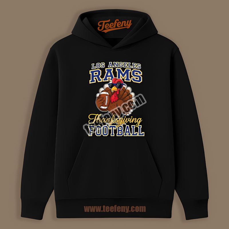 Los Angeles Rams Thanksgiving Football Turkey Graphic Hoodie Los Angeles Rams Thanksgiving Football Turkey Graphic Hoodie