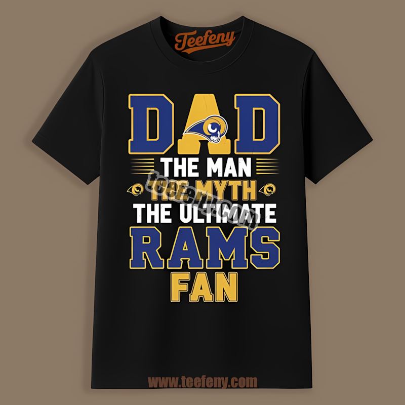 Los Angeles Rams The Man The Myth The Ultimate Fan Dad Shirt