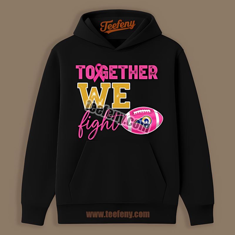 Los Angeles Rams Together We Fight Breast Cancer Awareness Classic Hoodie Los Angeles Rams Together We Fight Breast Cancer Awareness Classic Hoodie