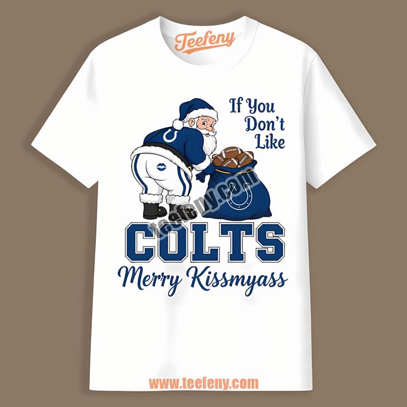Merry Kissmyass Santa Indianapolis Colts Funny Shirt