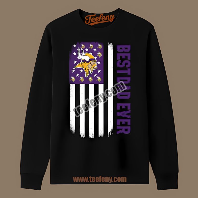 Minnesota Vikings Best Dad Ever American Flag Supporter Graphic Long Sleeve Minnesota Vikings Best Dad Ever American Flag Supporter Graphic Long Sleeve