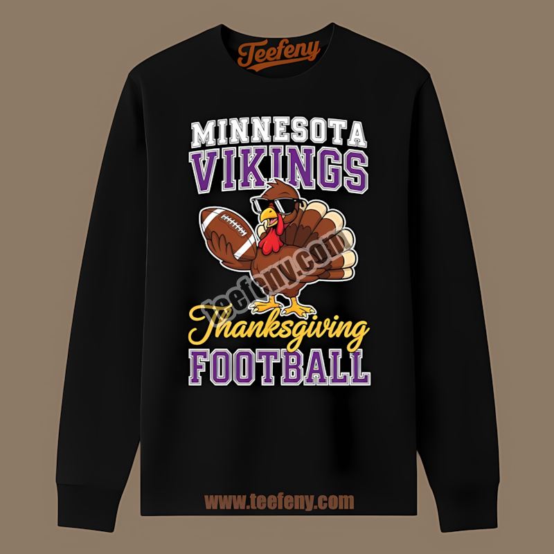 Minnesota Vikings Thanksgiving Football Turkey Classic Long Sleeve Minnesota Vikings Thanksgiving Football Turkey Classic Long Sleeve
