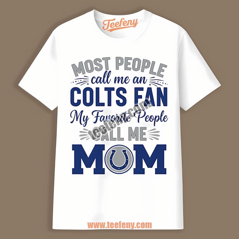 Mom Favorite People Indianapolis Colts Shirt