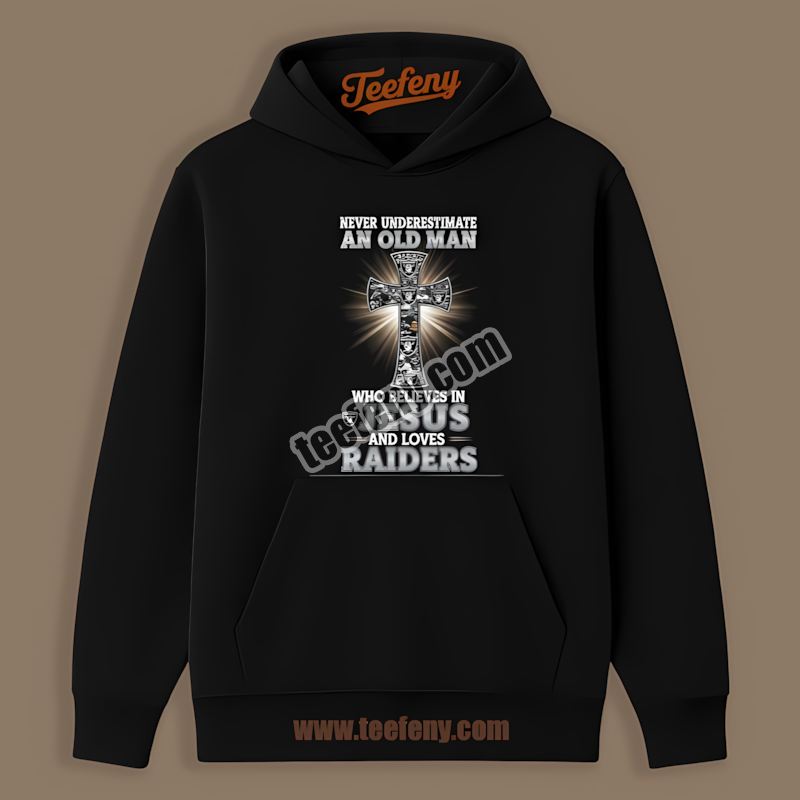 Never Underestimate An Old Man Who Believes In Jesus Las Vegas Raiders Hoodie Never Underestimate An Old Man Who Believes In Jesus Las Vegas Raiders Hoodie