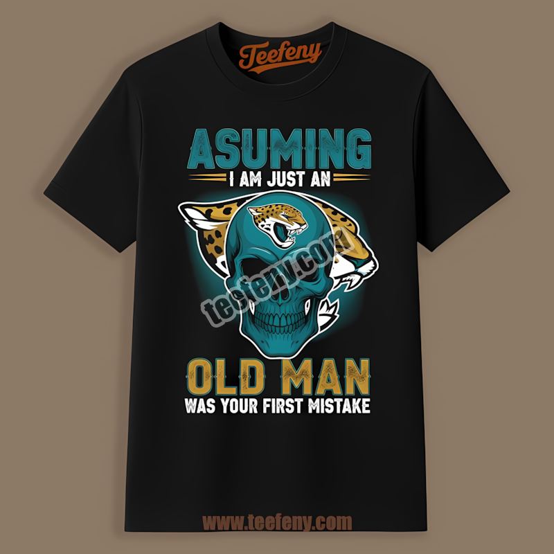 Skull Assuming I Am Just An Old Man Jacksonville Jaguars Classic Shirt