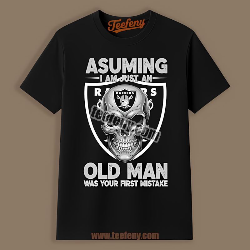 Skull Assuming I Am Just An Old Man Las Vegas Raiders Adults Shirt