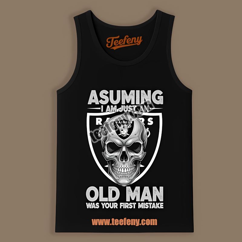 Skull Assuming I Am Just An Old Man Las Vegas Raiders Adults Tanktop Skull Assuming I Am Just An Old Man Las Vegas Raiders Adults Tanktop