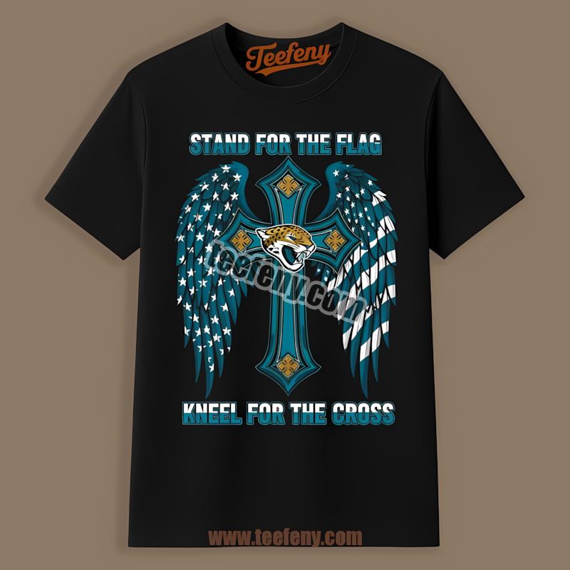 Stand For The Flag Kneel For The Cross Jacksonville Jaguars Trendy Shirt