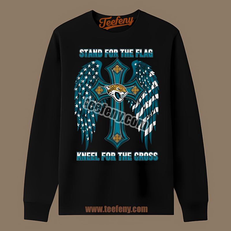 Stand For The Flag Kneel For The Cross Jacksonville Jaguars Trendy Long Sleeve Stand For The Flag Kneel For The Cross Jacksonville Jaguars Trendy Long Sleeve